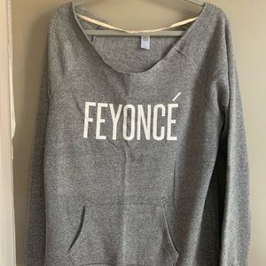 Feyonce sweatshirt